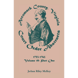 Accomack County, Virginia Court Order Abstracts, Volume 19: 1753-1763, Part I