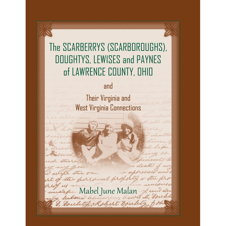 The Scarberrys (Scarboroughs), Doughtys, Lewises and Paynes of Lawrence County, Ohio, and Their Virginia and West Virginia Connections