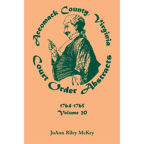 Accomack County, Virginia Court Order Abstracts, Volume 20: 1764-1765