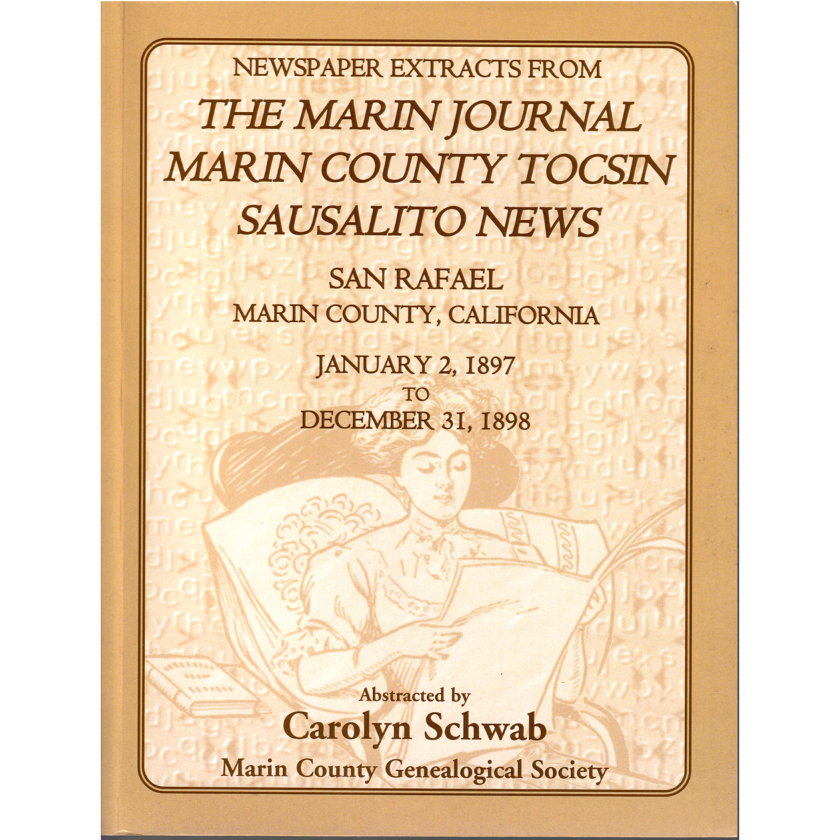 Newspaper Extracts from The Marin Journal, Marin County Tocsin, Sausalito News, San Rafael, Marin County, California, Jan. 2, 1897 to Dec. 31, 1898