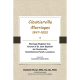 Cloutierville Marriages, 1847-1855: Marriage Register One, Church of St. Jean Baptiste de Cloutierville, Natchitoches Parish, Louisiana
