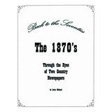 Back to the Seventies: The 1870s Through the Eyes of Two Country Newspapers