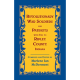 Revolutionary War Soldiers and Patriots with ties to Ripley County, Indiana