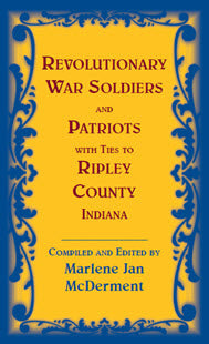 Revolutionary Soldiers and Patriots with ties to Ripley County, Indiana