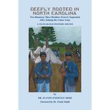 Deeply Rooted in North Carolina: Two Runaway Slave Brothers Forever Separated After Joining the Union Army, A 154-Year-Old Mystery Solved