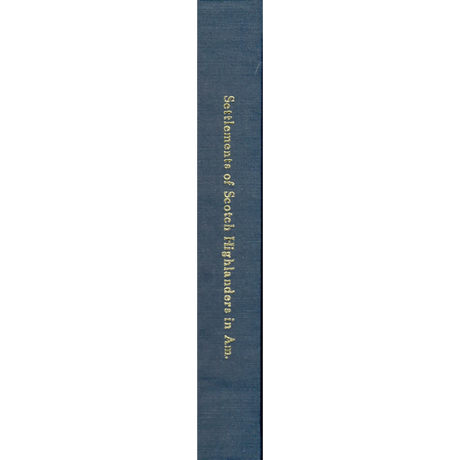 An Historical Account of the Settlements of Scotch Highlanders In America [cloth]