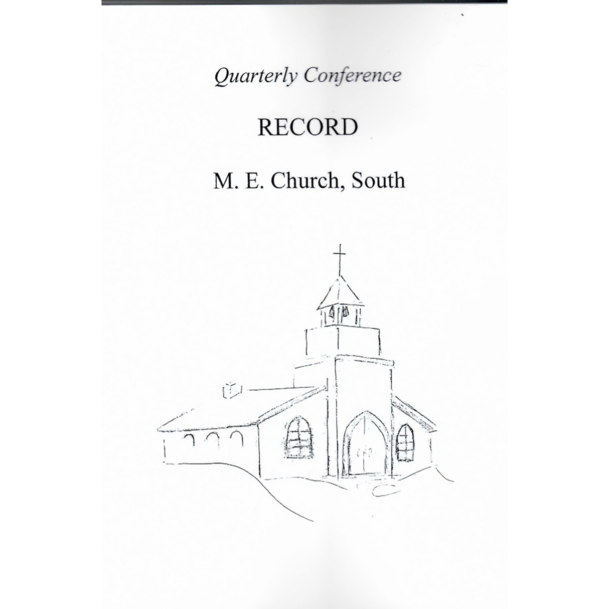 Quarterly Conference Record Methodist Episcopal Church, South