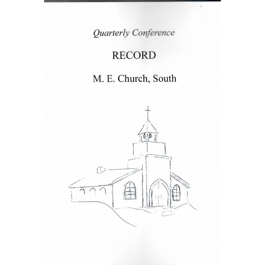 Quarterly Conference Record Methodist Episcopal Church, South
