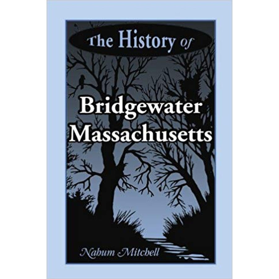 The History of Bridgewater, Massachusetts