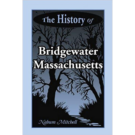 The History of Bridgewater, Massachusetts