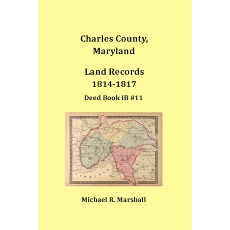 Charles County, Maryland Land Records, 1814-1817, Deed Book IB 11