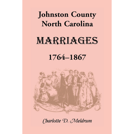 Johnston County, North Carolina Marriages, 1764-1867