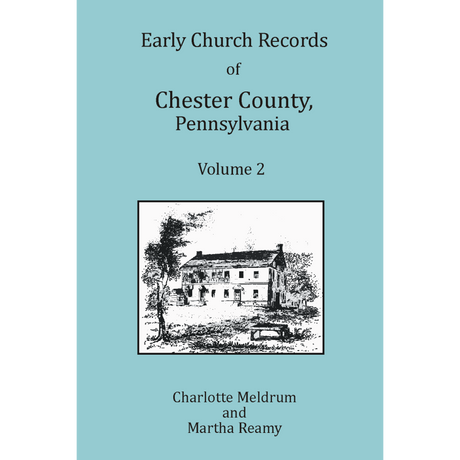 Early Church Records of Chester County, Pennsylvania, Volume 2