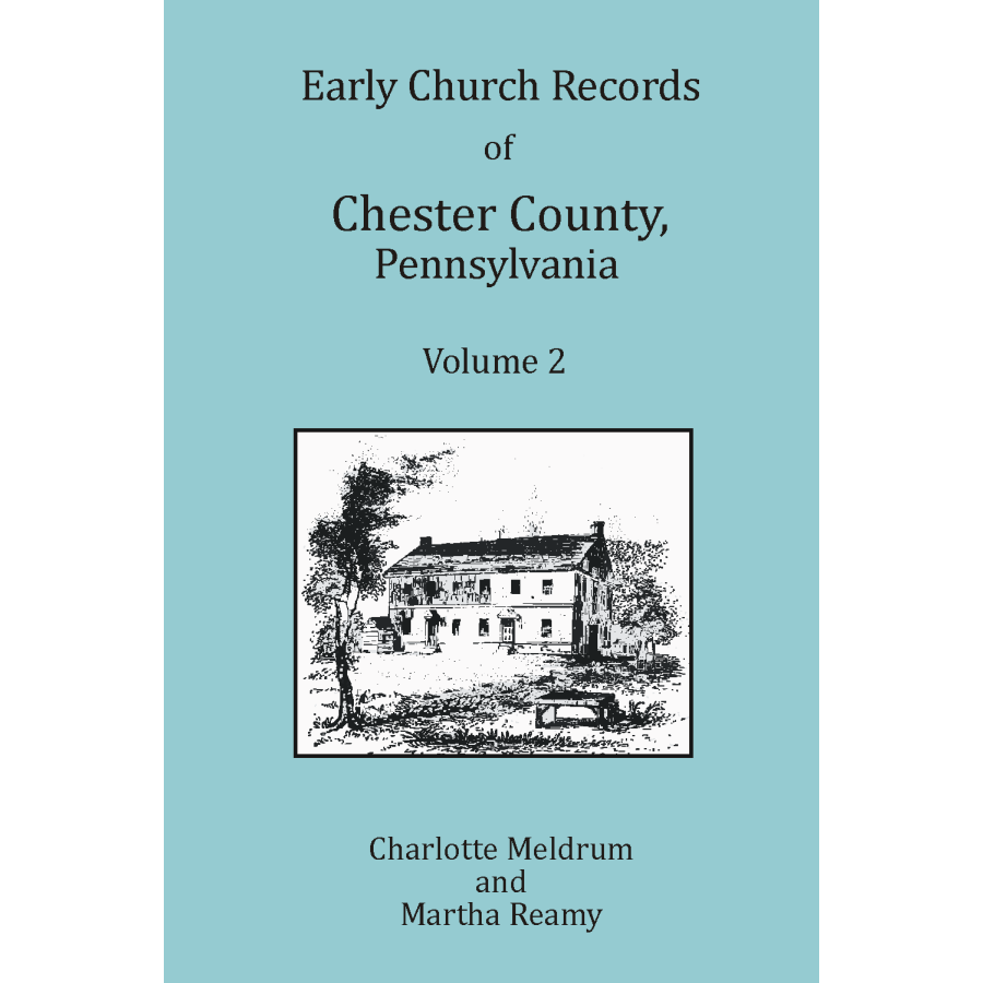 Early Church Records of Chester County, Pennsylvania, Volume 2