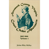 Accomack County, Virginia Court Order Abstracts, Volume 1: 1663-1666