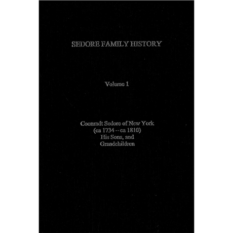 Sedore Family History, Volume 1, Coonradt Sedore of New York