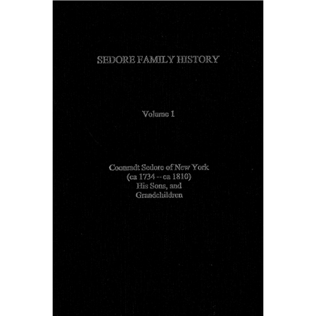 Sedore Family History, Volume 1, Coonradt Sedore of New York