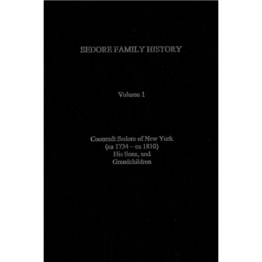 Sedore Family History, Volume 1, Coonradt Sedore of New York