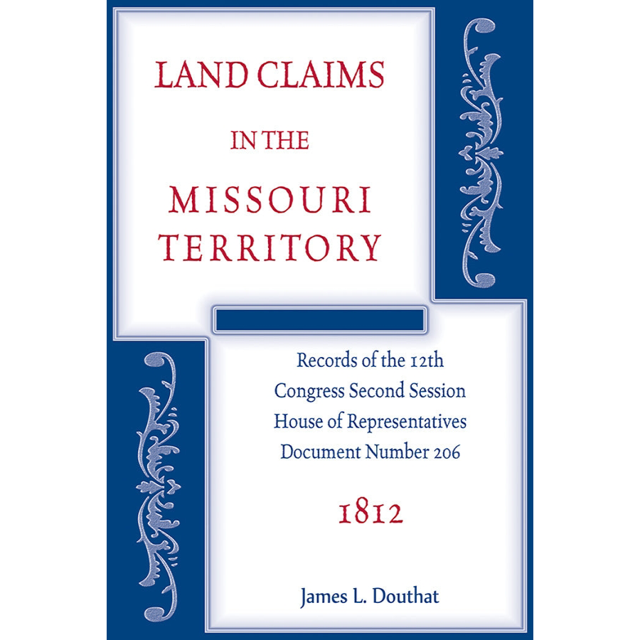 Land Claims in the Missouri Territory 1812