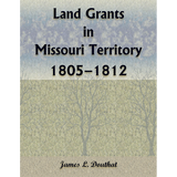 Land Grants in Missouri Territory, 1805-1812