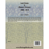 Land Grants in Missouri Territory, 1805-1812 back cover