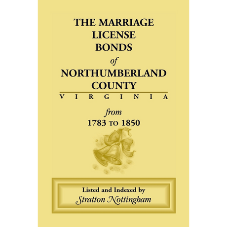 Marriage License Bonds of Northumberland County, Virginia from 1783 to 1850