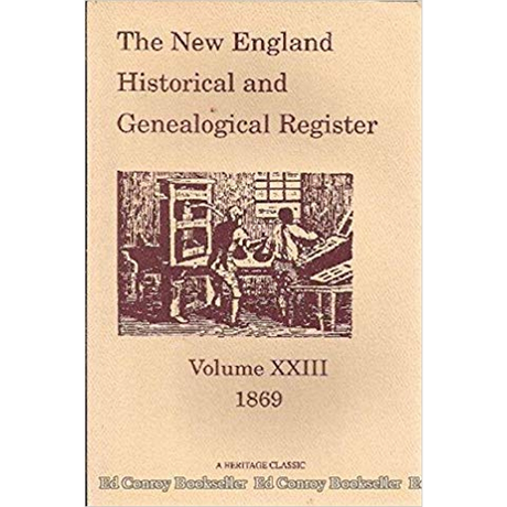 The New England Historical and Genealogical Register, Volume 23, 1869