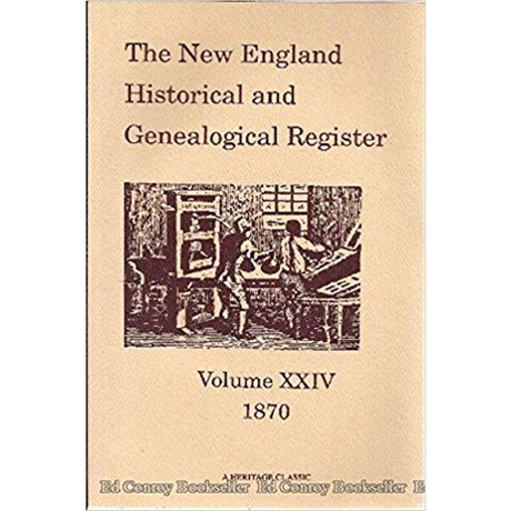 The New England Historical and Genealogical Register, Volume 24, 1870