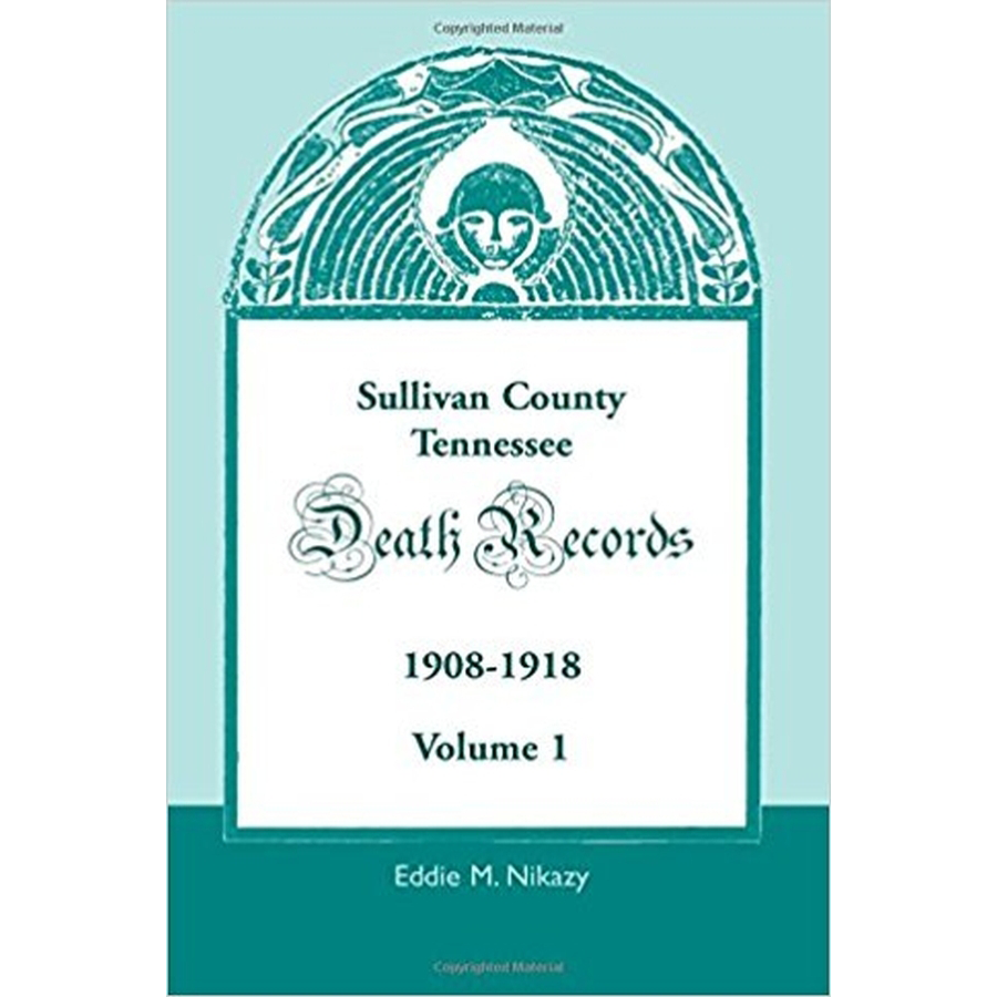 Sullivan County, Tennessee, Death Records: 1908-1918, Volume 1
