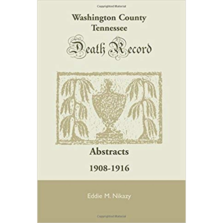 Washington County, Tennessee, Death Record Abstracts: 1908-1916