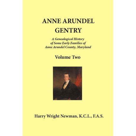 Anne Arundel Gentry, A Genealogical History of Some Early Families of Anne Arundel County, Maryland, Volume 2