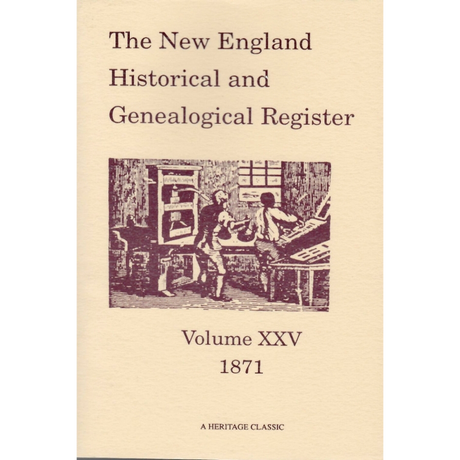The New England Historical and Genealogical Register, Volume 25, 1871