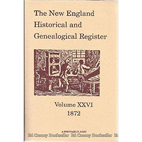 The New England Historical and Genealogical Register, Volume 26, 1872