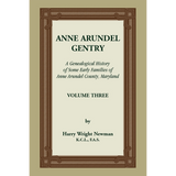 Anne Arundel Gentry, A Genealogical History of Some Early Families of Anne Arundel County, Maryland, Volume 3
