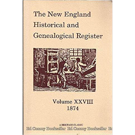 The New England Historical and Genealogical Register, Volume 28, 1874