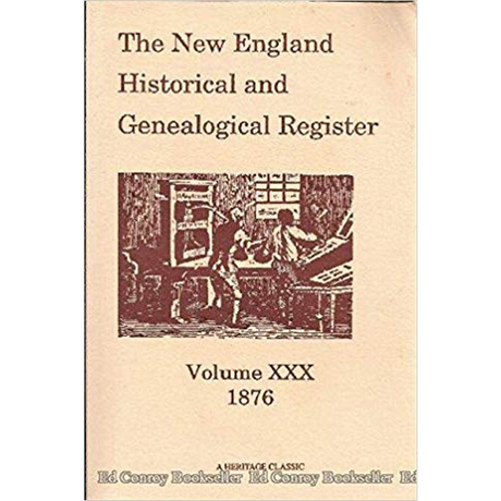 The New England Historical and Genealogical Register, Volume 30, 1876