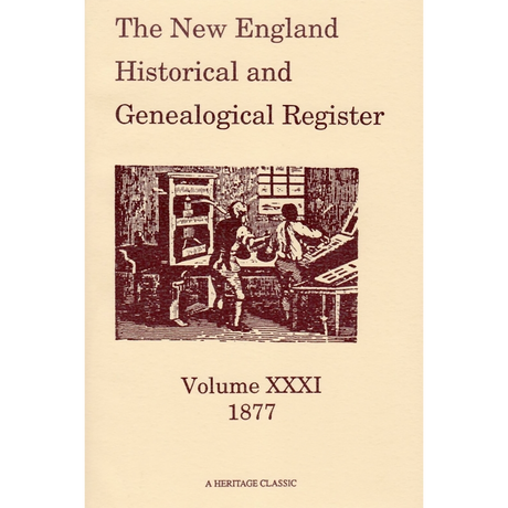 The New England Historical and Genealogical Register, Volume 31, 1877