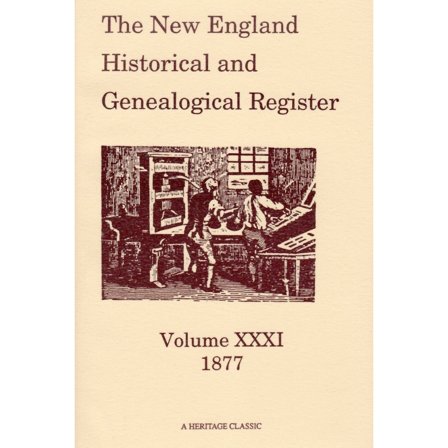 The New England Historical and Genealogical Register, Volume 31, 1877