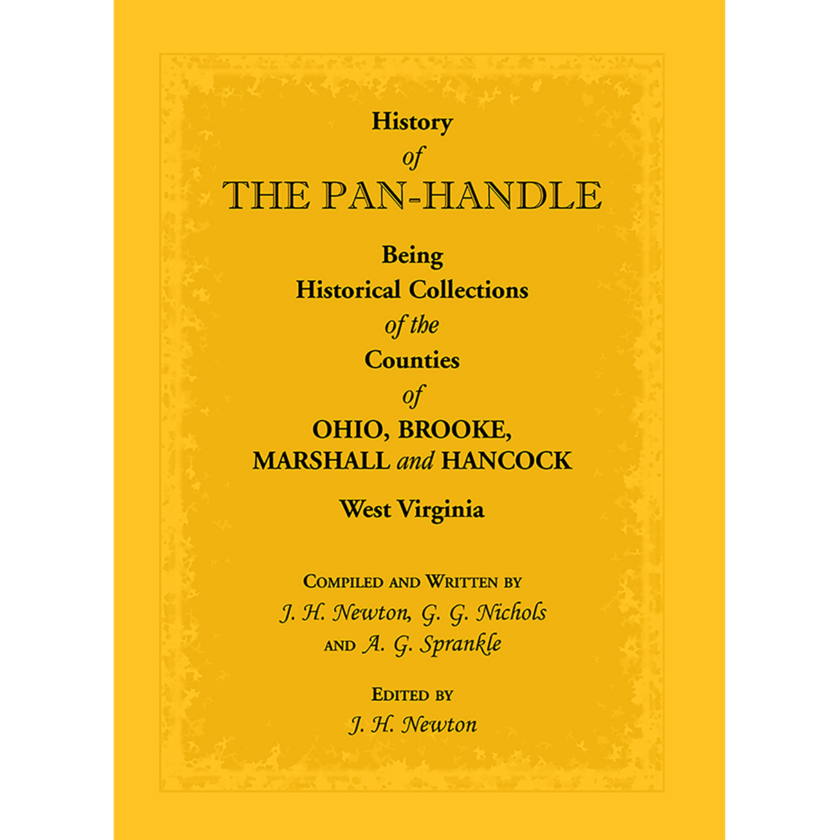 History of the Pan-Handle; Being Historical Collections of the Counties of Ohio, Brooke, Marshall and Hancock, West Virginia