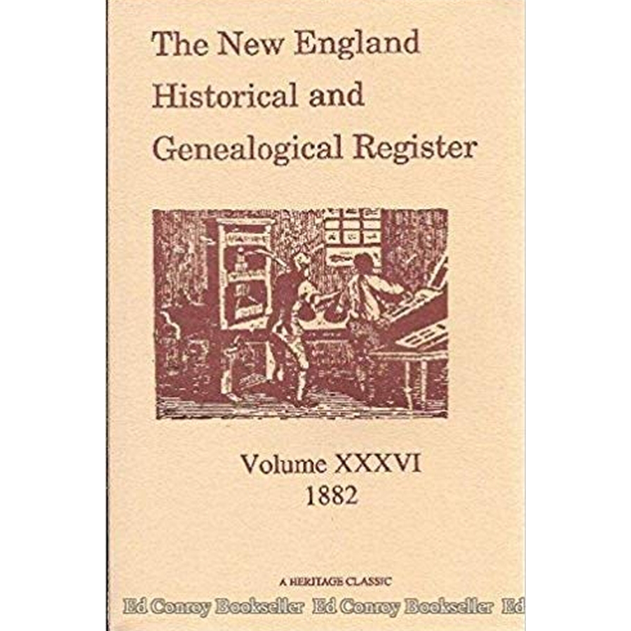 The New England Historical and Genealogical Register, Volume 36, 1882