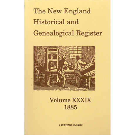 The New England Historical and Genealogical Register, Volume 39, 1885
