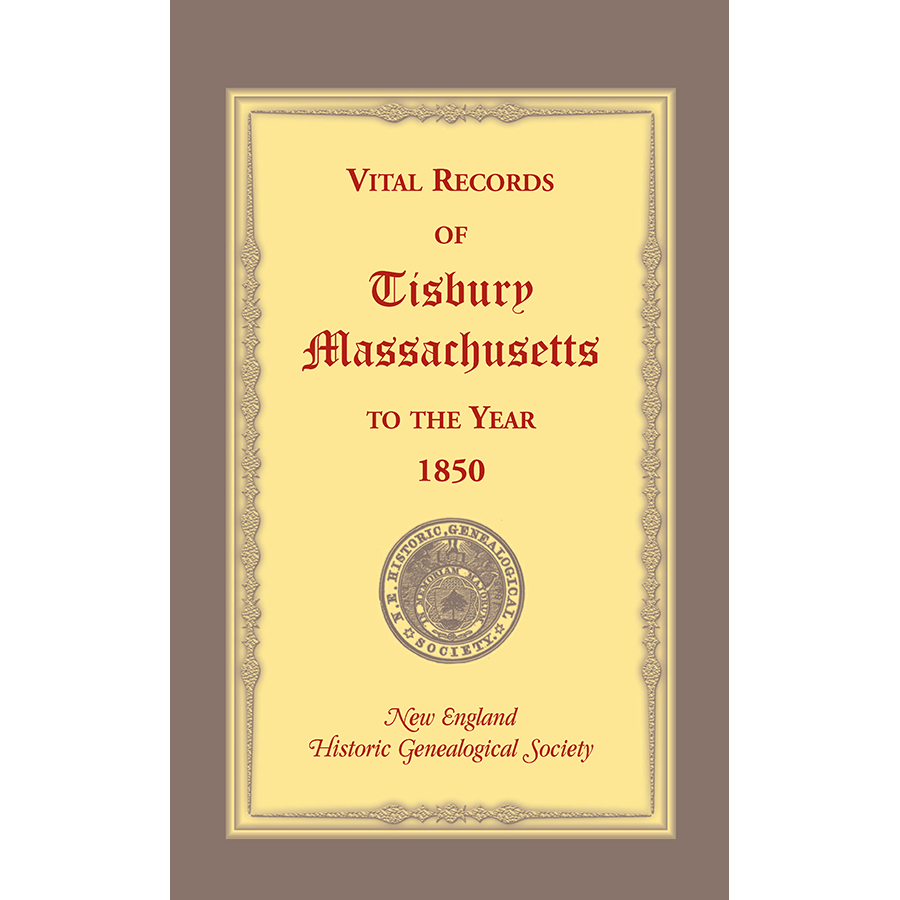 Vital Records of Tisbury, Massachusetts to the year 1850