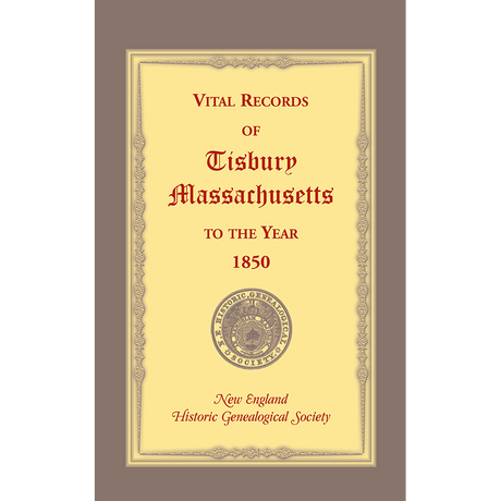 Vital Records of Tisbury, Massachusetts to the year 1850