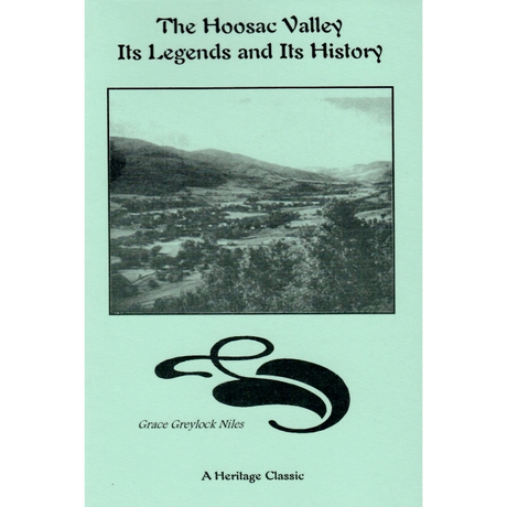 The Hoosac Valley: Its Legends and Its History