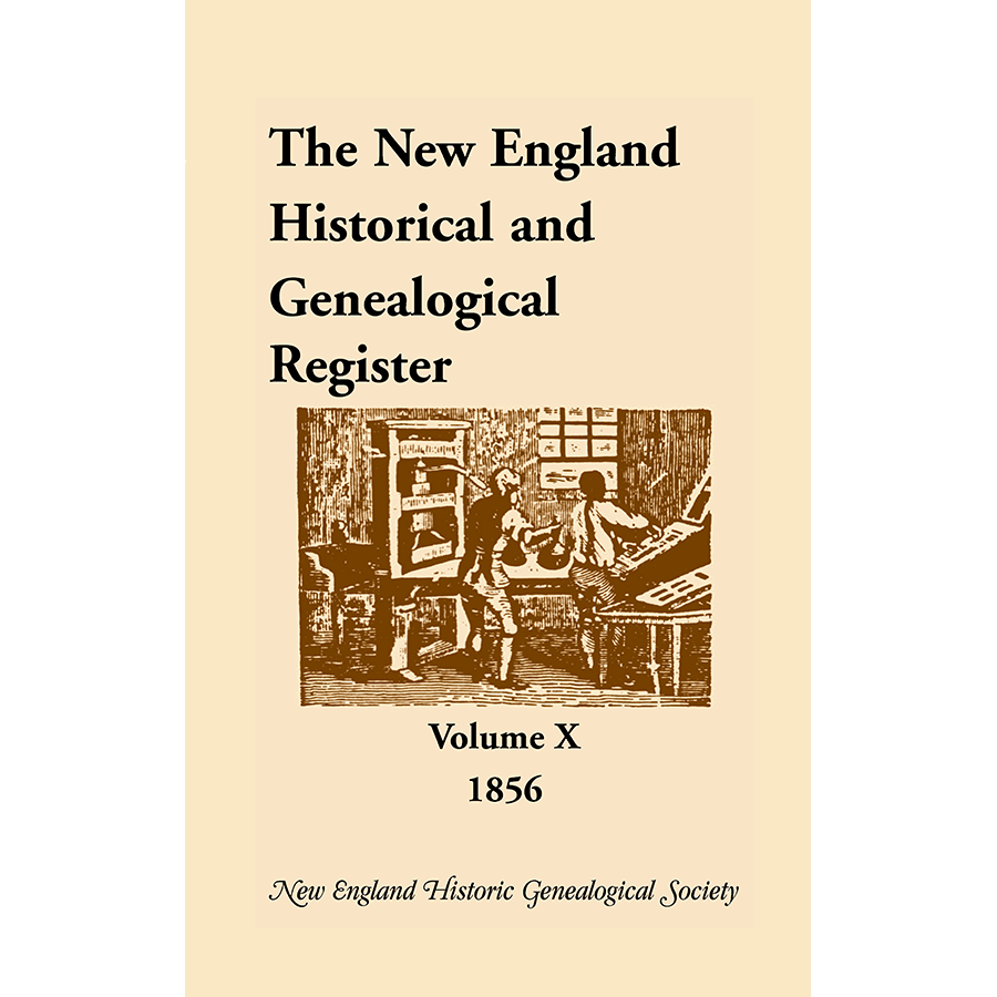 The New England Historical and Genealogical Register, Volume 10, 1856