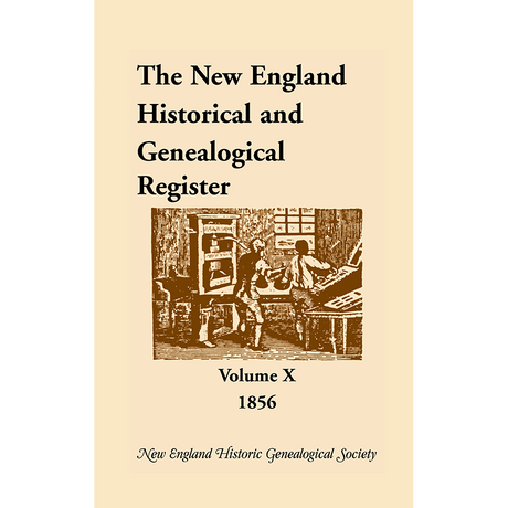 The New England Historical and Genealogical Register, Volume 10, 1856