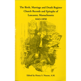 The Birth, Marriage and Death Register, Church Records and Epitaphs of Lancaster, Massachusetts, 1643-1850