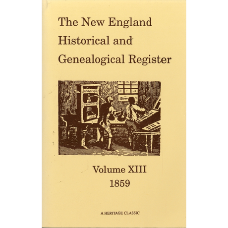 The New England Historical and Genealogical Register, Volume 13, 1859