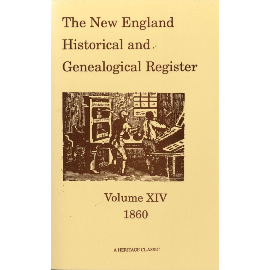 The New England Historical and Genealogical Register, Volume 14, 1860