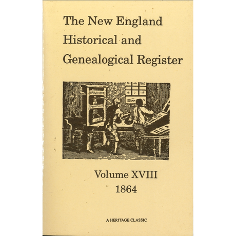 The New England Historical and Genealogical Register, Volume 18, 1864